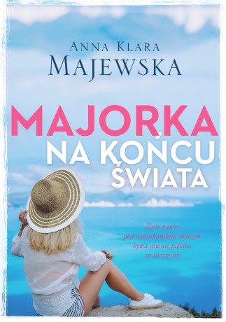 Majorka. Na końcu świata - Anna Klara Majewska [KSIĄŻKA]