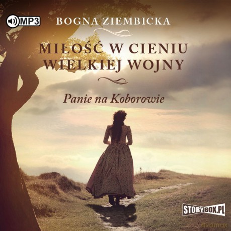Miłość w cieniu wielkiej wojny - Bogna Ziembicka [AUDIOBOOK]