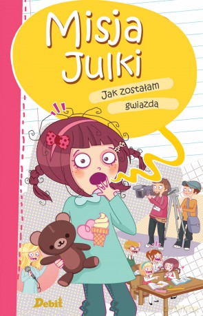 Misja Julki. Jak zostałam gwiazdą - Birsen Ekim Ozen [KSIĄŻKA]