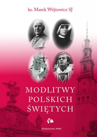 Modlitwy polskich świętych - Marek Wójtowicz [KSIĄŻKA]