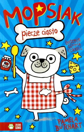Mopsiak piecze ciasto (Tom 1) - Pamela Butchart [KSIĄŻKA]