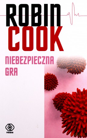 Niebezpieczna gra - Robin Cook [KSIĄŻKA]