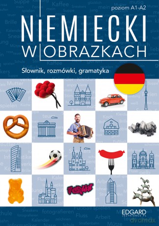 Niemiecki w obrazkach. Słówka, rozmówki, gramatyka - Magdalena Piotrowska [KSIĄŻKA]