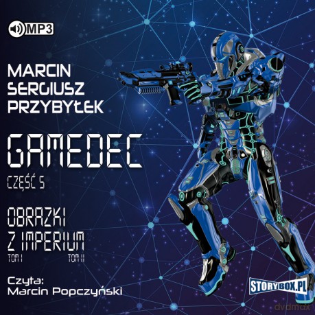 Obrazki z imperium. Gamedec - Marcin Sergiusz Przybyłek [AUDIOBOOK]