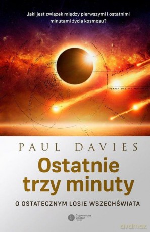 Ostatnie trzy minuty. O ostatecznym losie wszechświata - Paul Davies [KSIĄŻKA]