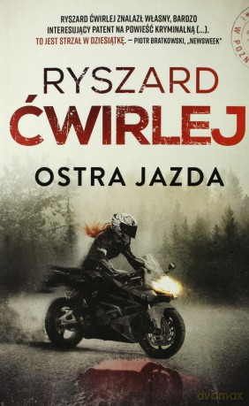 Ostra jazda - Ryszard Ćwirlej [KSIĄŻKA]