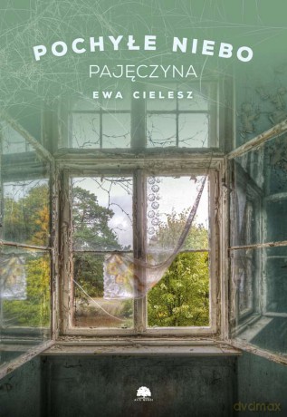 Pajęczyna pochyłe niebo (Tom 2) - Ewa Cielesz [KSIĄŻKA]