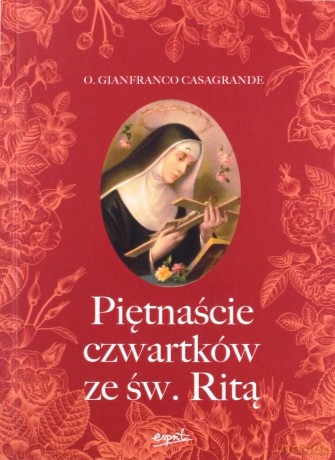 Piętnaście czwartków ze św. Ritą - Gianfranco Casagrande [KSIĄŻKA]