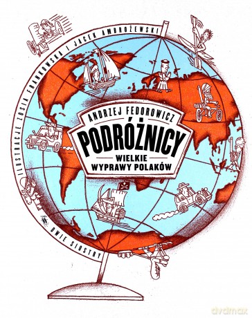 Podróżnicy. Wielkie wyprawy Polaków - Andrzej Fedorowicz [KSIĄŻKA]