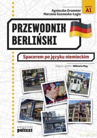 Przewodnik berliński. Spacerem po języku niemieckim - Agnieszka Drummer, Marzena Guzowska-Ługin [KSIĄŻKA]
