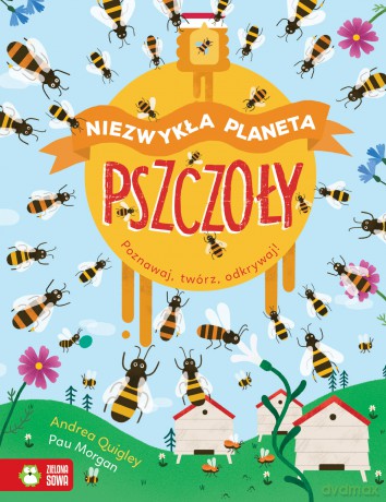 Pszczoły. Niezwykła planeta - Andrea Quigley [KSIĄŻKA]