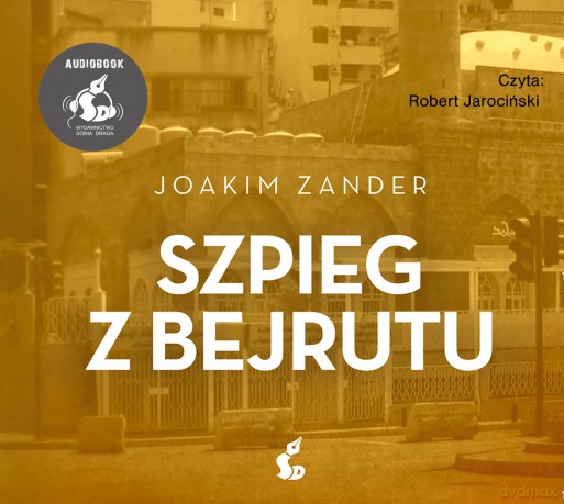 Szpieg z Bejrutu - Joakim Zander [AUDIOBOOK]