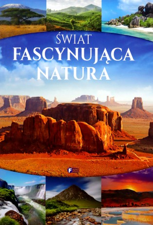 Świat. Fascynująca natura [KSIĄŻKA]