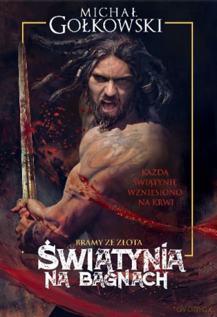 Świątynia na bagnach. Bramy ze Złota (Tom 1) - Michał Gołkowski [KSIĄŻKA]
