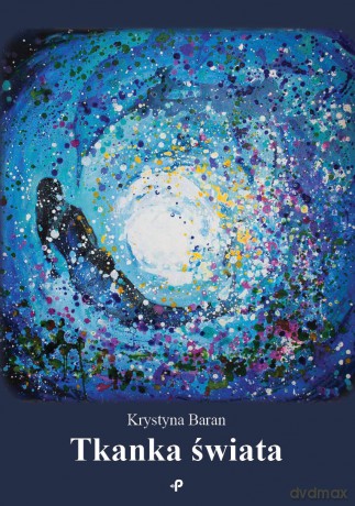 Tkanka świata - Krystyna Baran [KSIĄŻKA]