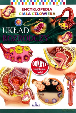 Układ rozrodczy. Encyklopedia ciała człowieka [KSIĄŻKA]