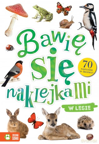 W lesie. Bawię się naklejkami [KSIĄŻKA]