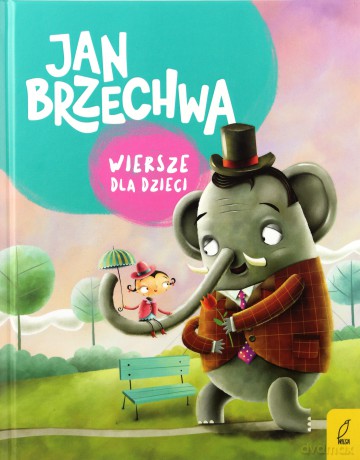 Wiersze dla dzieci - Jan Brzechwa [KSIĄŻKA]