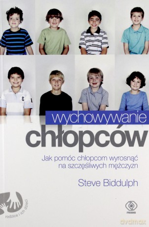 Wychowywanie chłopców - Steve Biddulph [KSIĄŻKA]