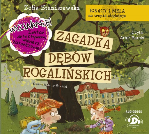 Zagadka Dębów Rogalińskich. Ignacy i Mela na tropie złodzieja - Zofia Staniszewska [AUDIOBOOK]
