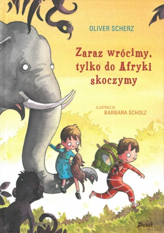 Zaraz wrócimy, tylko do Afryki skoczymy - Oliver Scherz [KSIĄŻKA]