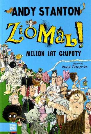 Ziomal. Milion lat głupoty - Andy Stanton [KSIĄŻKA]