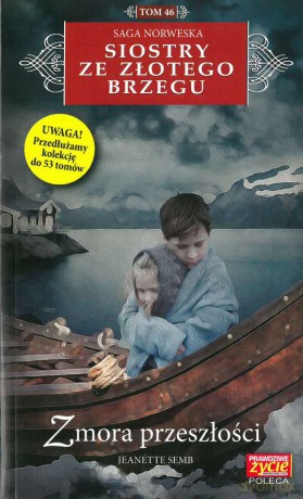 Zmora przeszłości. Siostry ze Złotego Brzegu (Tom 46) - Jeanette Semb [KSIĄŻKA]