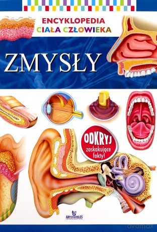 Zmysły. Encyklopedia ciała człowieka [KSIĄŻKA]