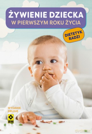 Żywienie dziecka do pierwszego roku życia [KSIĄŻKA]