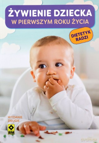 Żywienie dziecka do pierwszego roku życia [KSIĄŻKA]