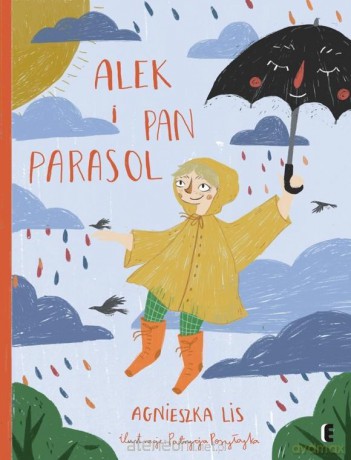 Alek i Pan Parasol - Agnieszka Lis [KSIĄŻKA]