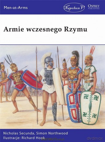 Armie wczesnego Rzymu - Nicholas Secunda, Simon Northwood [KSIĄŻKA]