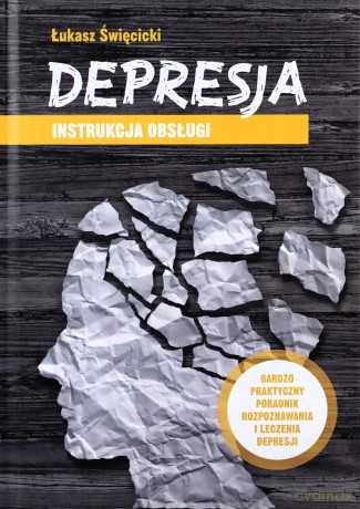 Depresja instrukcja obsługi - Łukasz Święcicki [KSIĄŻKA]
