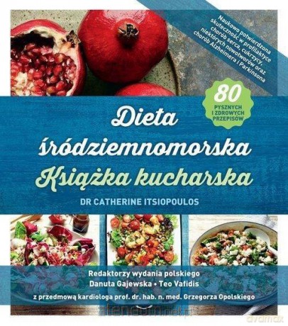 Dieta śródziemnomorska. Książka kucharska - Catherine Itsiopoulos [KSIĄŻKA]