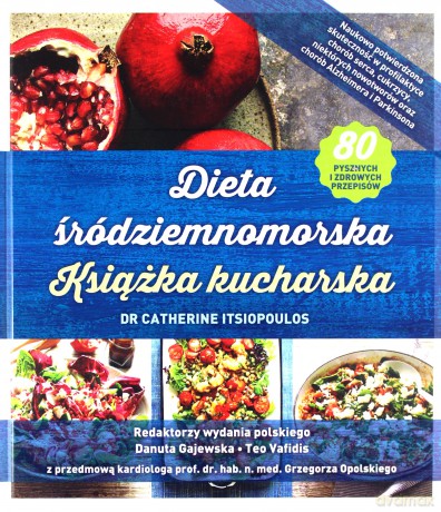 Dieta śródziemnomorska. Książka kucharska - Catherine Itsiopoulos [KSIĄŻKA]