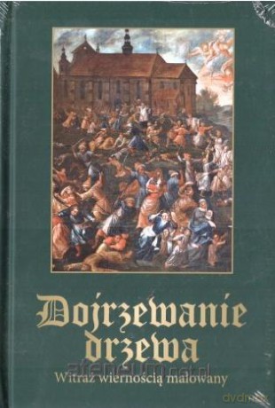 Dojrzewanie drzewa. Oratorium [KSIĄŻKA]