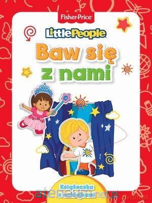 Fisher Price. Little People. Baw się z nami [KSIĄŻKA]