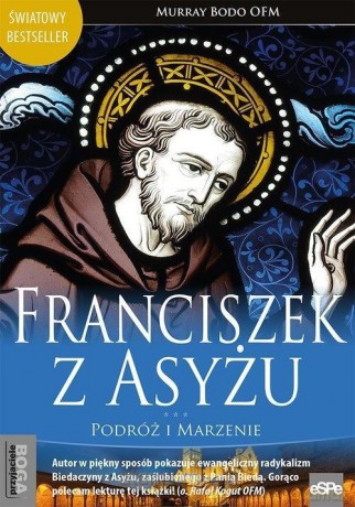 Franciszek z Asyżu. Podróż i marzenie - Bodo Murray [KSIĄŻKA]