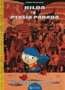 Hilda i Ptasia parada - Luke Pearson [KOMIKS]