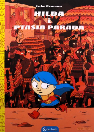 Hilda i Ptasia parada - Luke Pearson [KOMIKS]