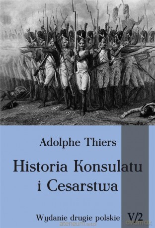 Historia Konsulatu i Cesarstwa (Tom 5 cz.2) - Adolphe Thiers [KSIĄŻKA]