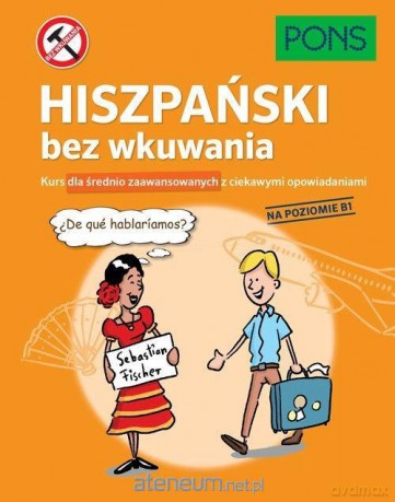 Hiszpański bez wkuwania B1 [KSIĄŻKA]