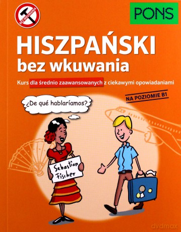 Hiszpański bez wkuwania B1 [KSIĄŻKA]