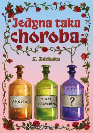 Jedyna taka choroba - E. Zdebska [KSIĄŻKA]