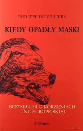 Kiedy opadły maski. Bestseller o korzeniach UE - Philippe de Villiers [KSIĄŻKA]