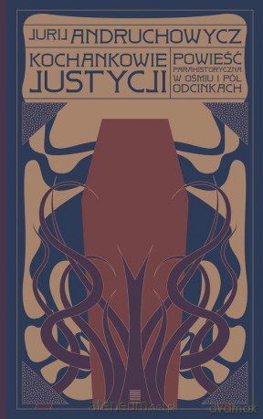 Kochankowie Justycji - Jurij Andruchowycz [KSIĄŻKA]