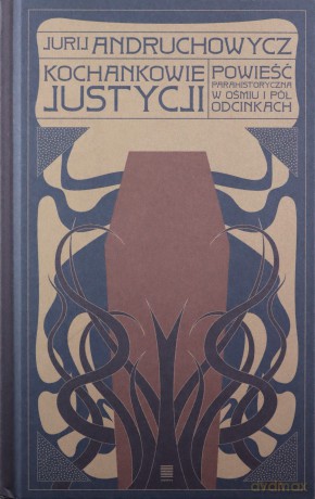 Kochankowie Justycji - Jurij Andruchowycz [KSIĄŻKA]