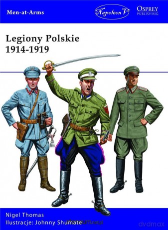 Legiony Polskie 1914-1919 - Nigel Thomas [KSIĄŻKA]