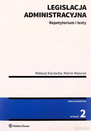 Legislacja administracyjna - Mateusz Kaczocha, Marcin Mazuryk [KSIĄŻKA]