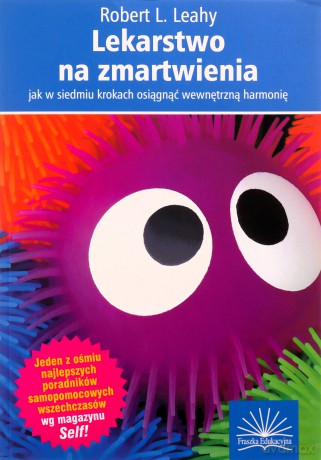 Lekarstwo na zmartwienia - Robert L. Leahy [KSIĄŻKA]